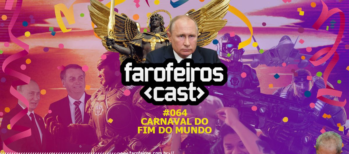 Carnaval do Fim do Mundo - Farofeiros Cast #064 - www.farofeiros.com.br