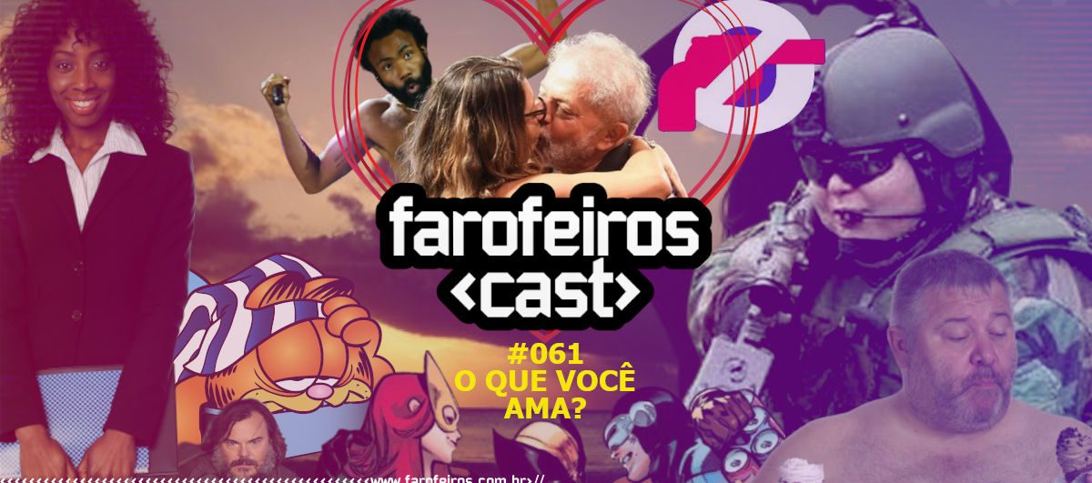 O que você ama - Farofeiros Cast #061 - www.farofeiros.com.br