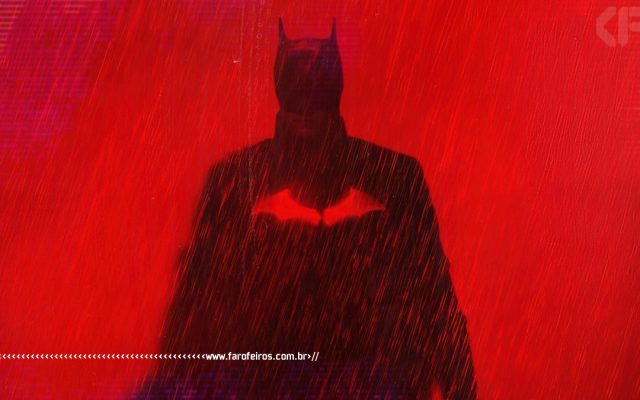 The Batman - Robert Pattinson - www.farofeiros.com.br