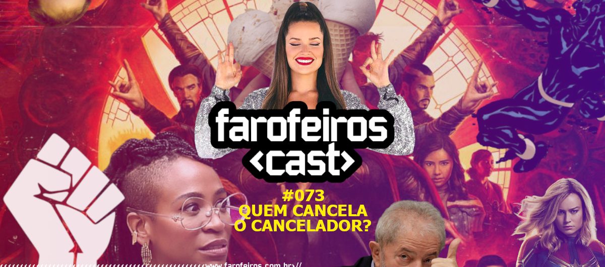 Farofeiros Cast #073 - Quem cancela o cancelador - Blog Farofeiros - CAPA