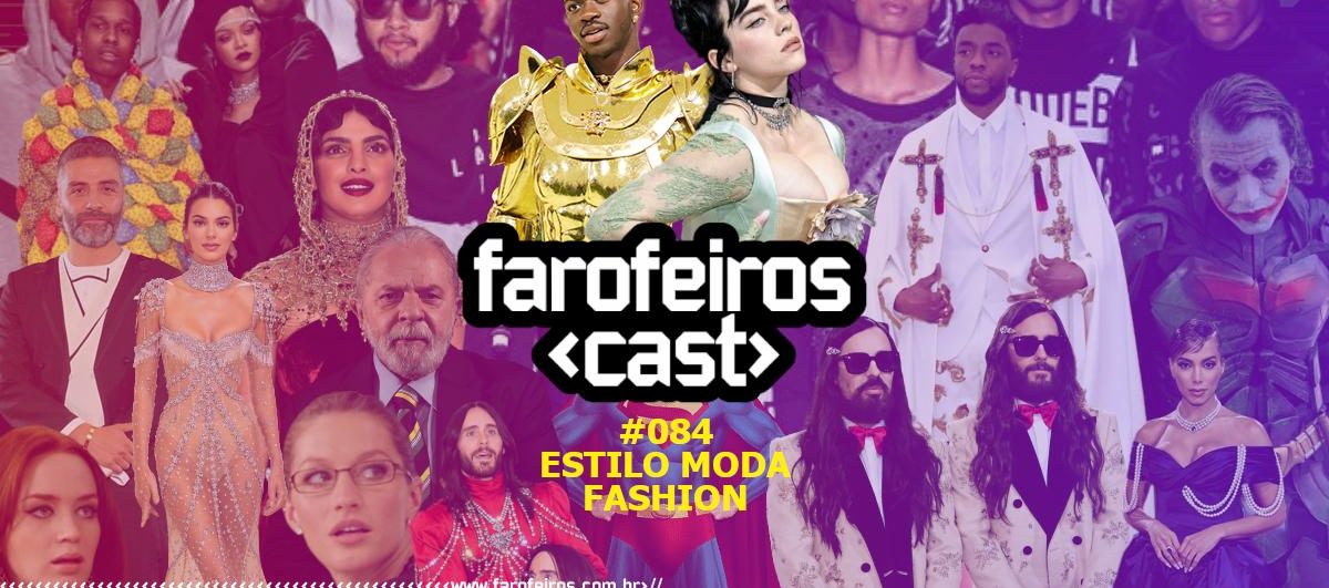 Estilo Moda Fashion - Farofeiros Cast #084 - Blog Farofeiros