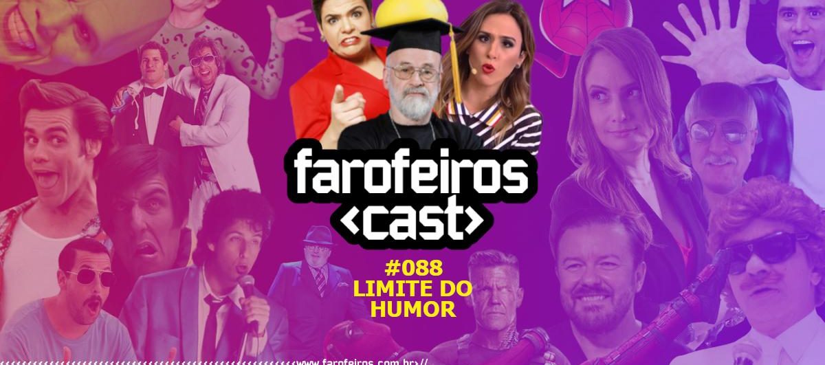 Limite do Humor - Farofeiros Cast #088 - Blog Farofeiros
