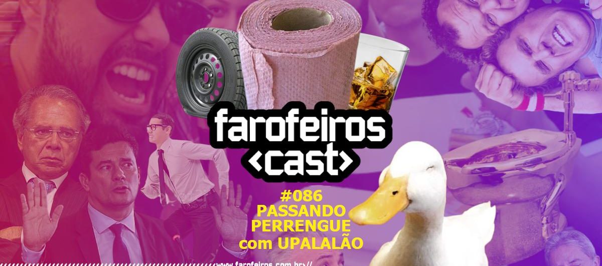 Passando Perrengue com Upalalão - Farofeiros Cast #086 - Blog Farofeiros