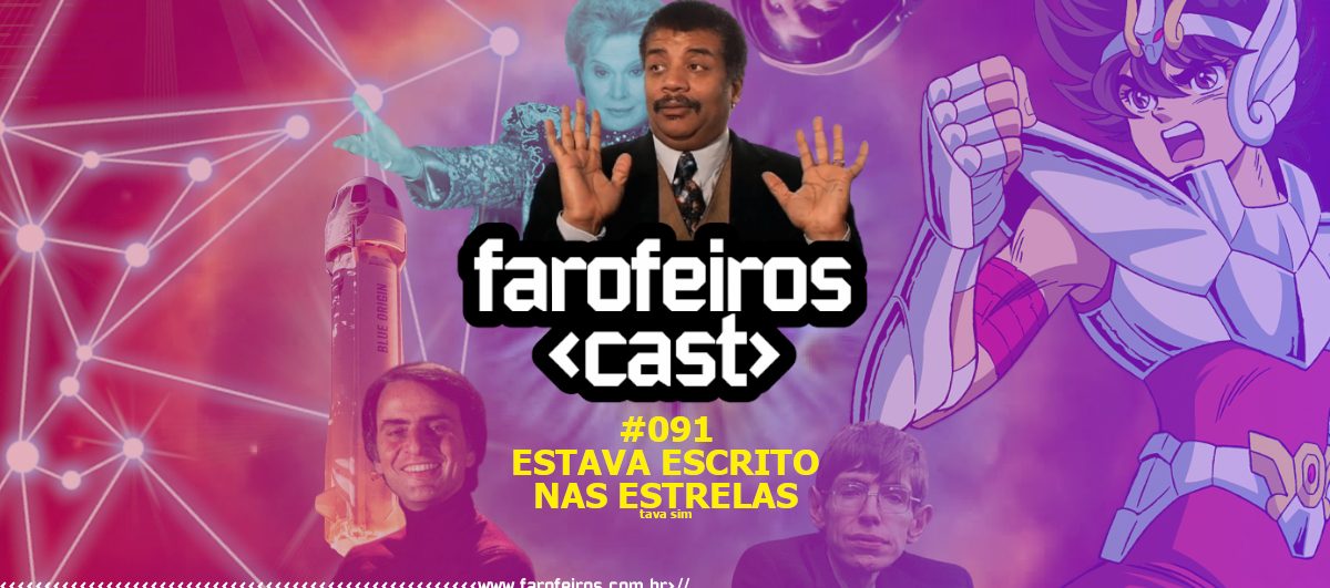 Farofeiros Cast #091 - Estava Escrito nas Estrelas - Blog Farofeiros