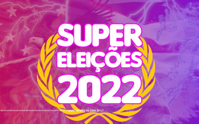 Super Eleições 2022 - Capa - Blog Farofeiros