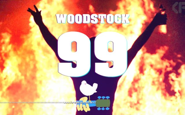 Woodstock 99 - Capa - Blog Farofeiros
