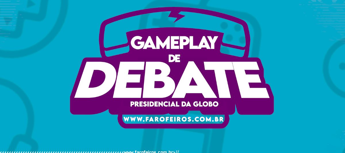 Gameplay de Debate presidencial da Globo - Blog Farofeiros