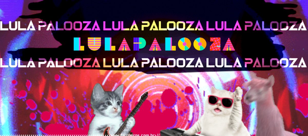 Lula Palooza - Blog Farofeiros