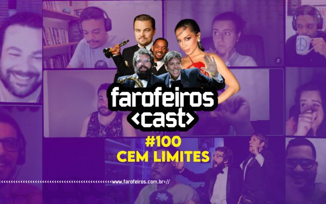 CEM LIMITES - Farofeiros Cast #100 - Blog Farofeiros