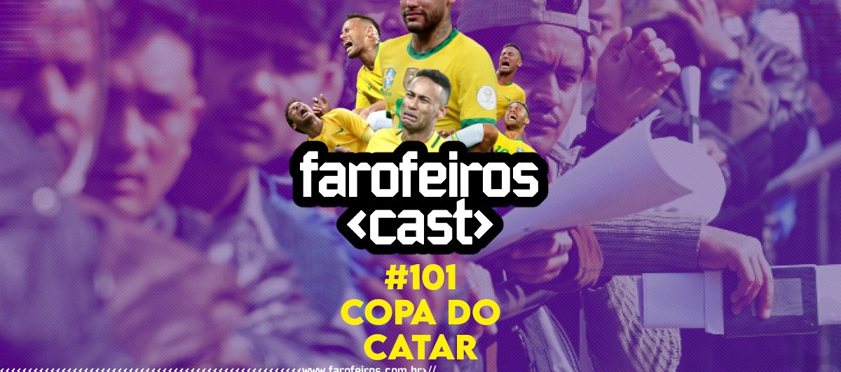 Copa do Catar - Farofeiros Cast #101 - Blog Farofeiros