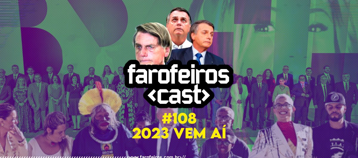 2023 Vem Aí - Farofeiros Cast #108 - Blog Farofeiros