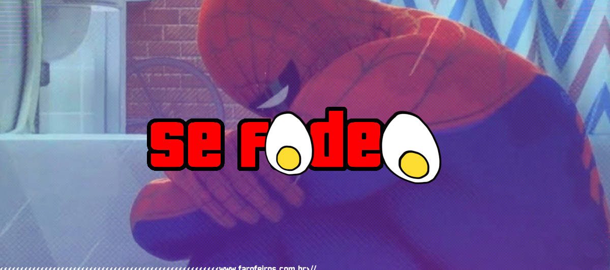 Homem Aranha se fodeo - Nerdola não sabe ler - Blog Farofeiros