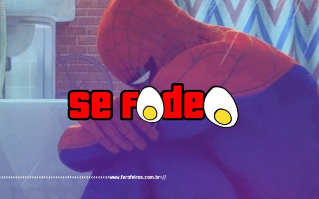 Homem Aranha se fodeo - Nerdola não sabe ler - Blog Farofeiros