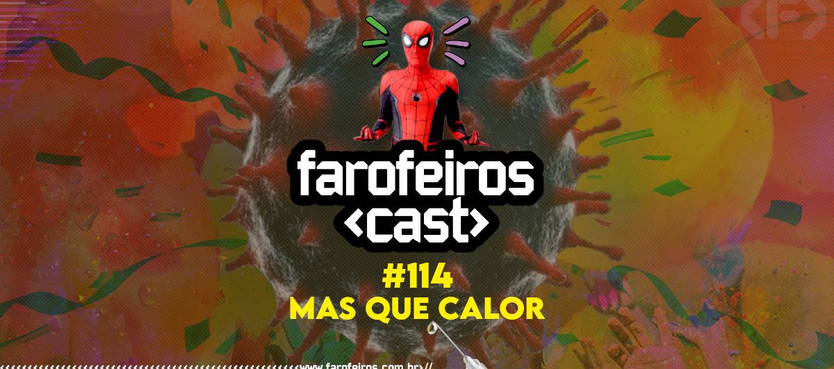 Mas que calor - Farofeiros Cast #114 - Blog Farofeiros
