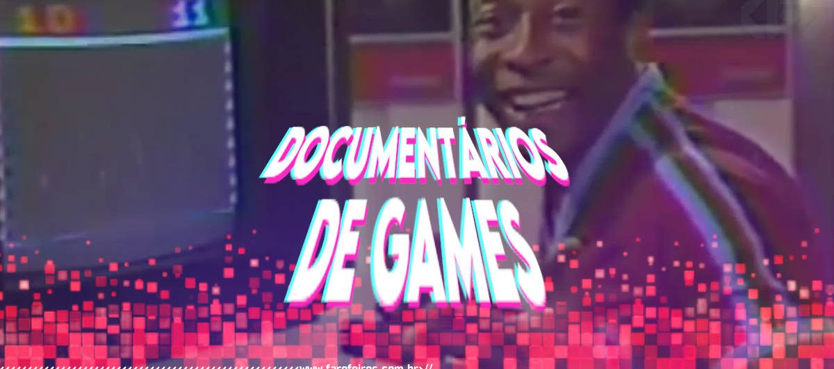 Documentários de games - Rei Pelé - Atari - Blog Farofeiros