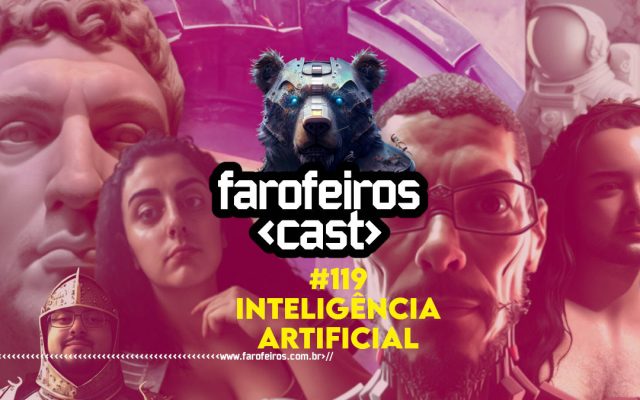 Inteligência Artificial com Ursal Carinhosa - Farofeiros Cast #119 - Blog Farofeiros