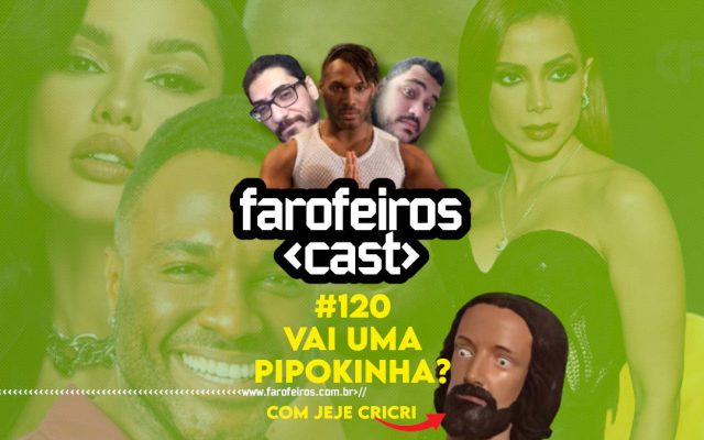 Vai uma Pipokinha com Jeje Cricri - Farofeiros Cast #120 - Blog Farofeiros