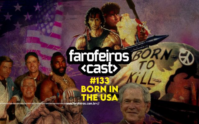Born in the USA - Farofeiros Cast #133 - Blog Farofeiros