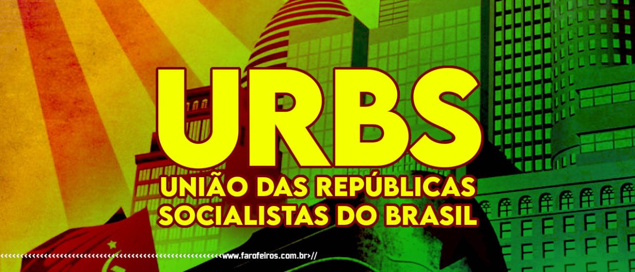 União das Repúblicas Socialistas do Brasil - Blog Farofeiros