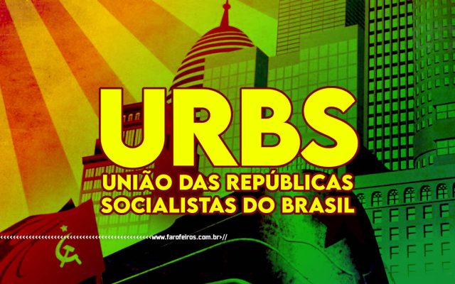 União das Repúblicas Socialistas do Brasil - Blog Farofeiros