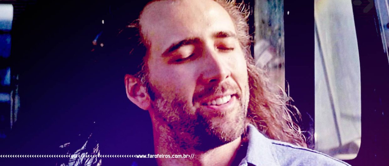 Eu queria ter cortado o cabelo - Nicolas Cage - Blog Farofeiros