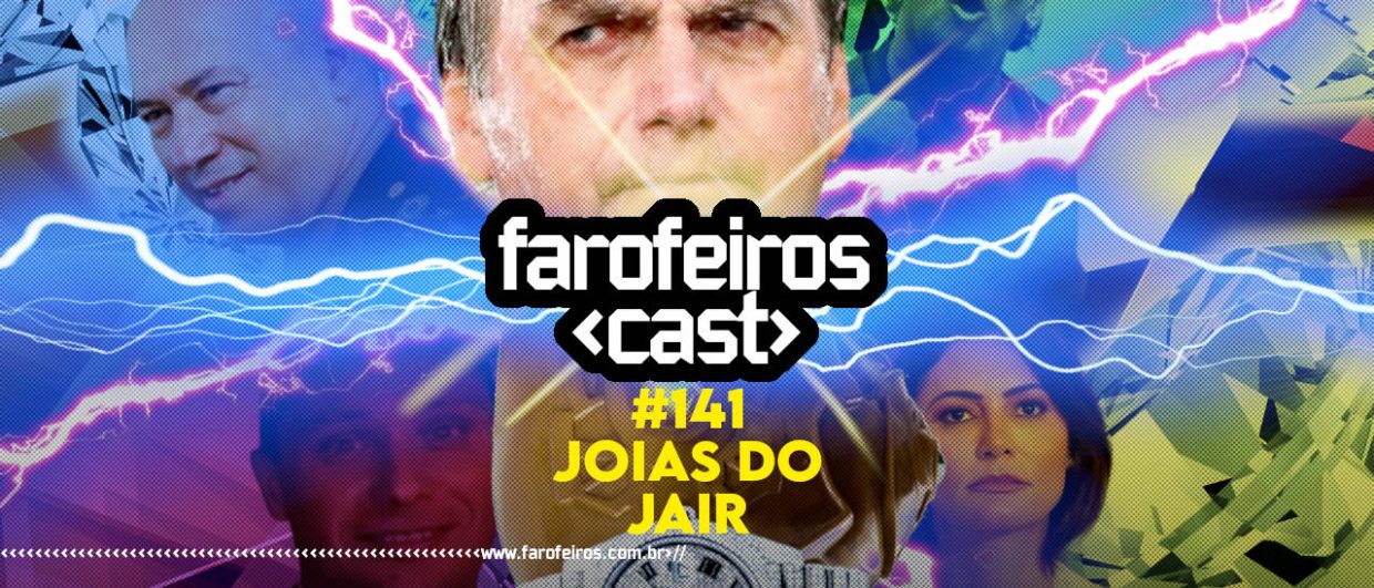 Joias do Jair - Farofeiros Cast # 141 - Blog Farofeiros