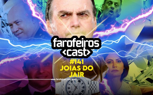Joias do Jair - Farofeiros Cast # 141 - Blog Farofeiros