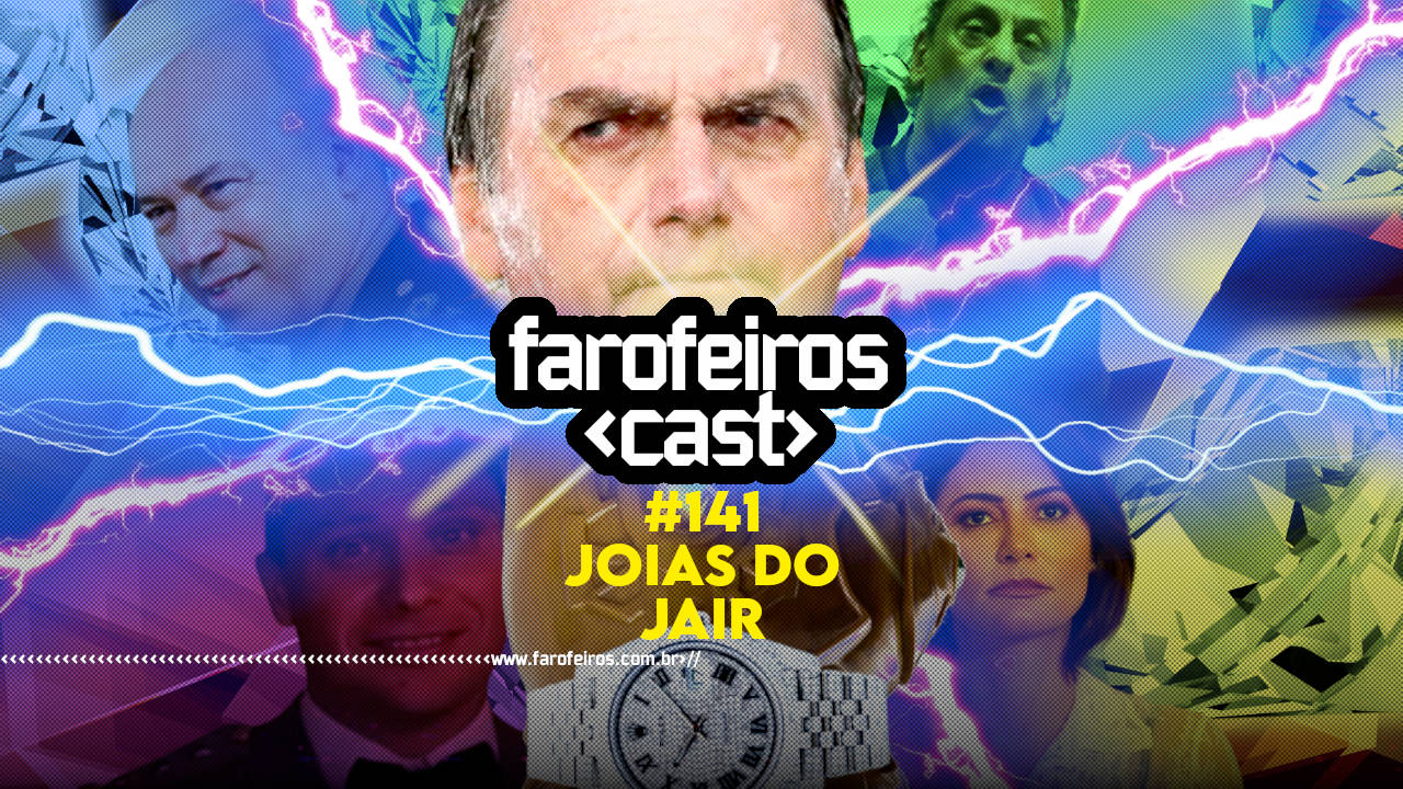 Joias do Jair – Farofeiros Cast #141