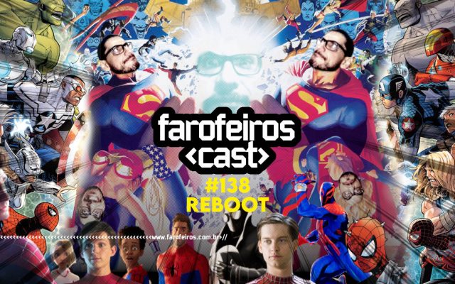 REBOOT - Farofeiros Cast #138 - Blog Farofeiros