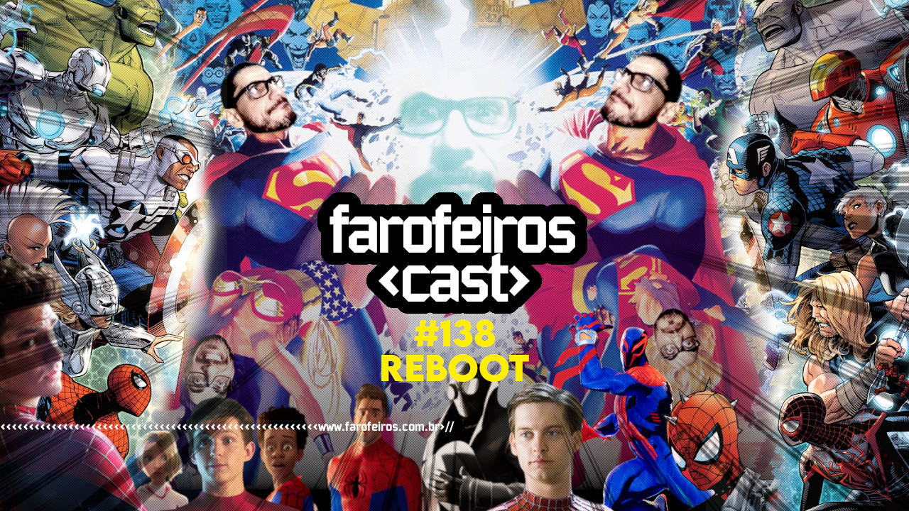 REBOOT – Farofeiros Cast #138