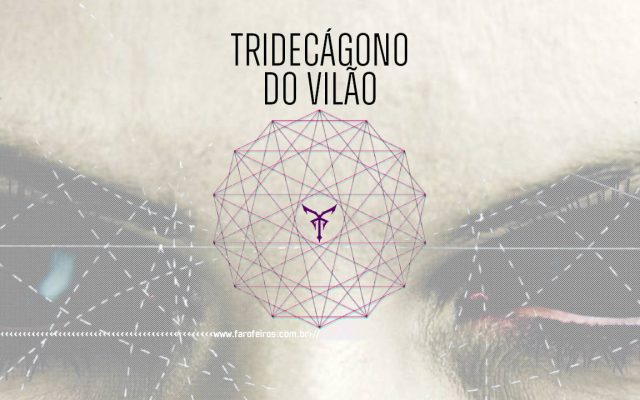 Tridecágono do Vilão - Brian David Gilbert - Blog Farofeiros