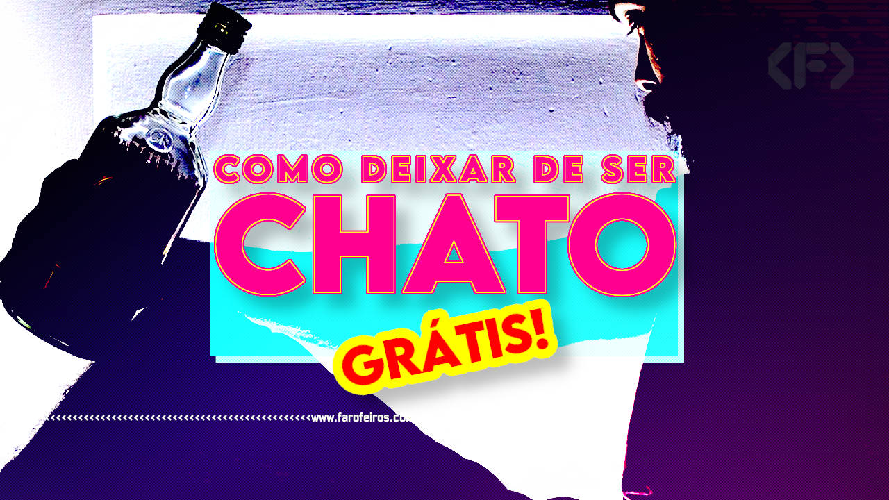 Curso COMO DEIXAR DE SER CHATO Grátis - BLOG FAROFEIROS