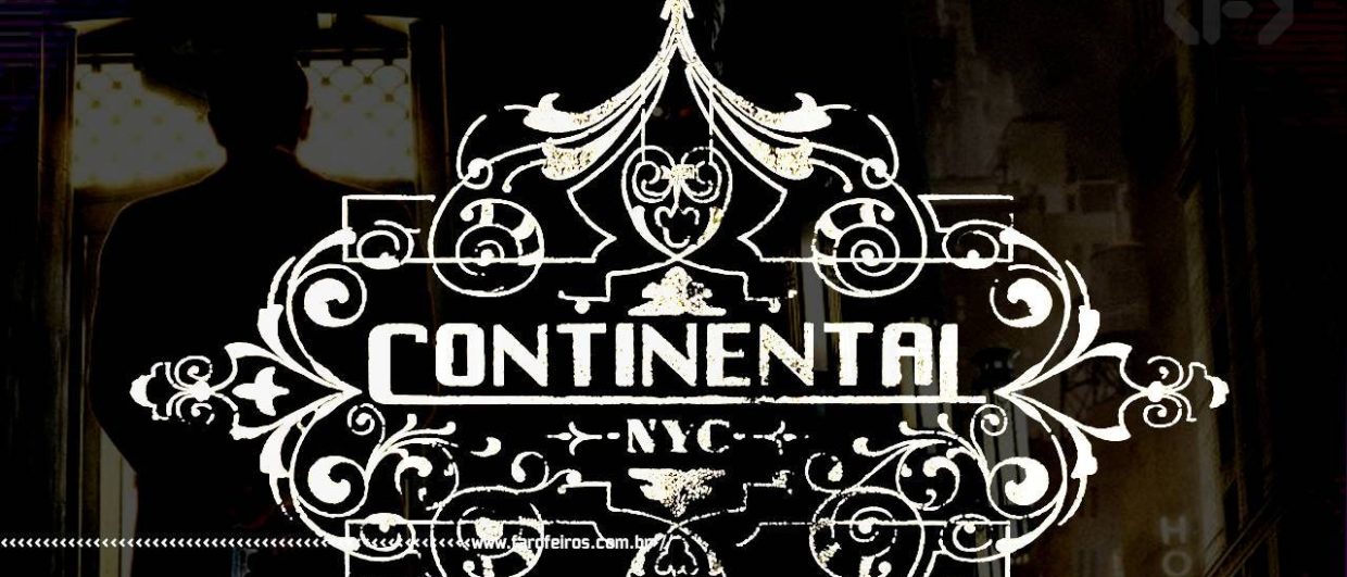 O Continental - Do Mundo de John Wick - BLOG FAROFEIROS
