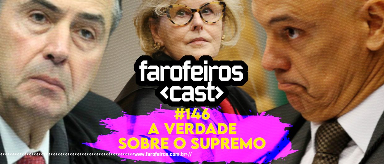 A VERDADE SOBRE O SUPREMO - Farofeiros Cast #146 - BLOG FAROFEIROS