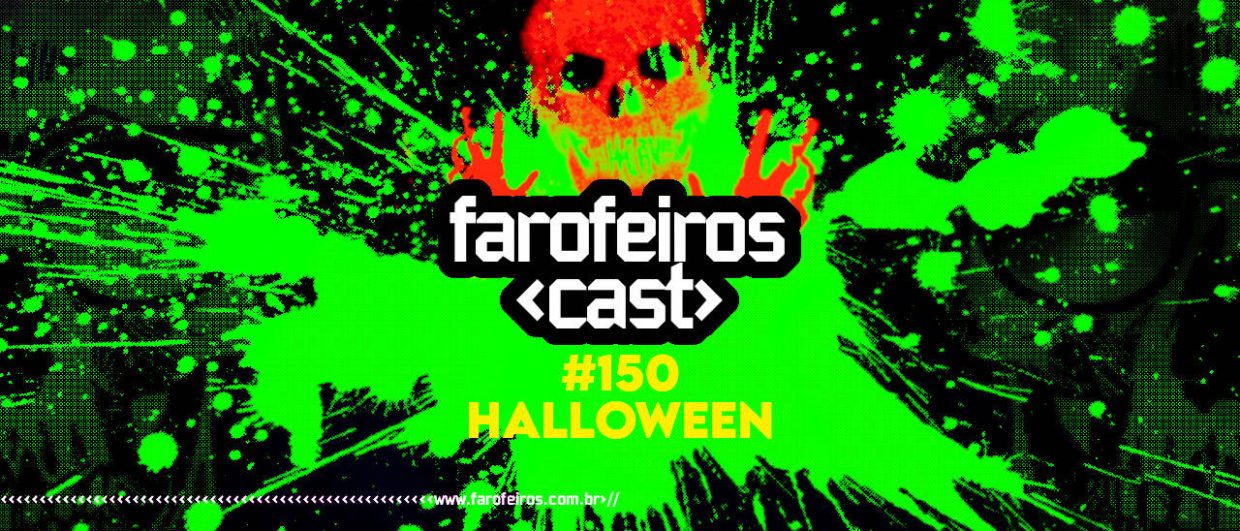 HALLOWEEN - Farofeiros Cast #150 - FAROFEIROS OF THE DEAD - BLOG FAROFEIROS