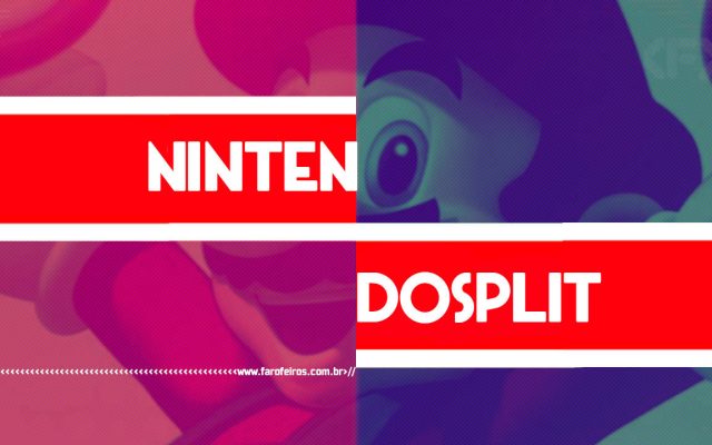 Nintendo Split - BLOG FAROFEIROS