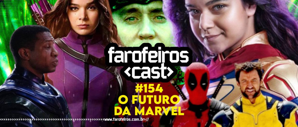 O Futuro da Marvel Studios - Farofeiros Cast #154 - BLOG FAROFEIROS