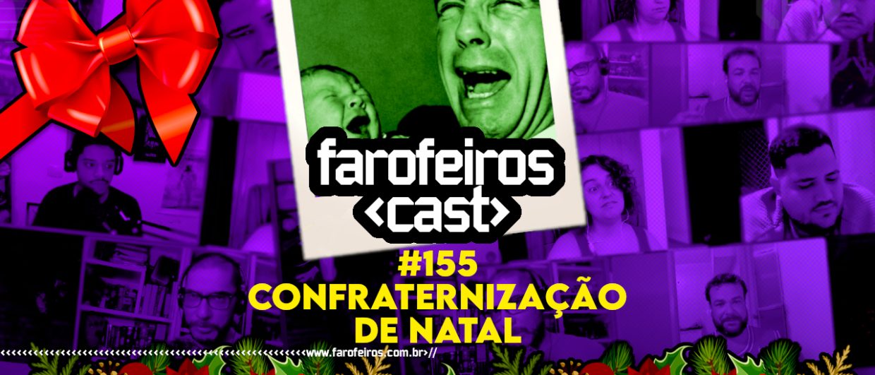 Confraternização de Natal - Farofeiros Cast #155 - BLOG FAROFEIROS