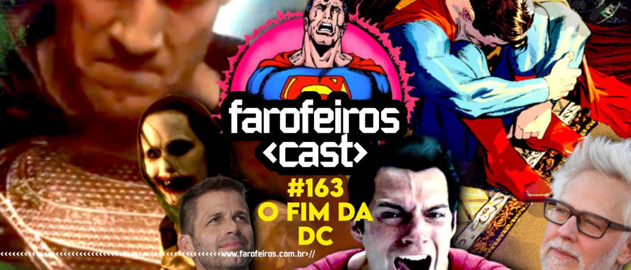 O Fim da DC - DC Comics - DC Studios - Farofeiros Cast # 163 - BLOG FAROFEIROS
