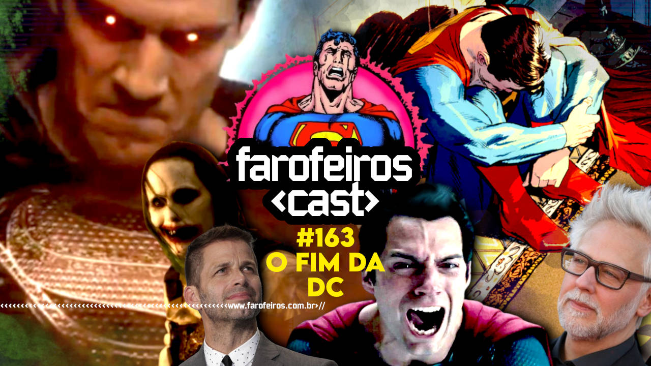 O Fim da DC – Farofeiros Cast #163