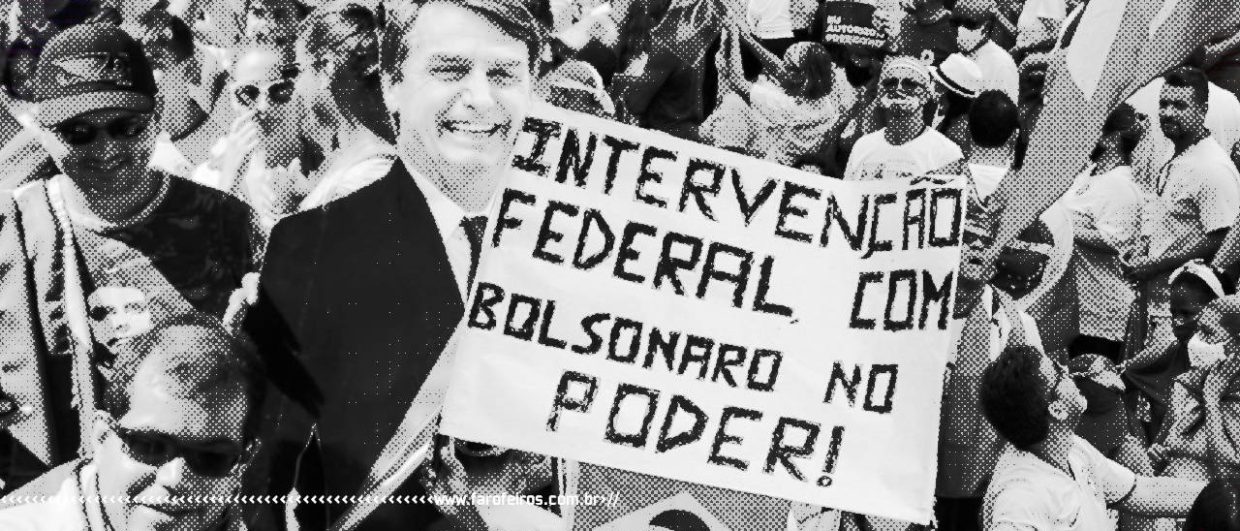 Sem anistia - Intervenção federal com Bolsonaro no poder - BLOG FAROFEIROS
