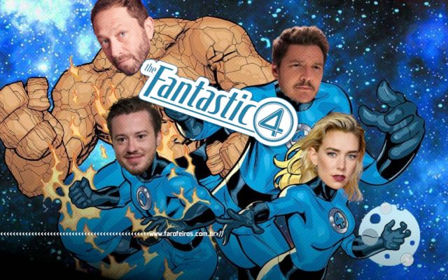O Elenco de Quarteto Fantástico - Pedro Pascal - Joseph Quinn - Ebon Moss-Bachrach - Vanessa Kirby - Marvel Studios - BLOG FAROFEIROS