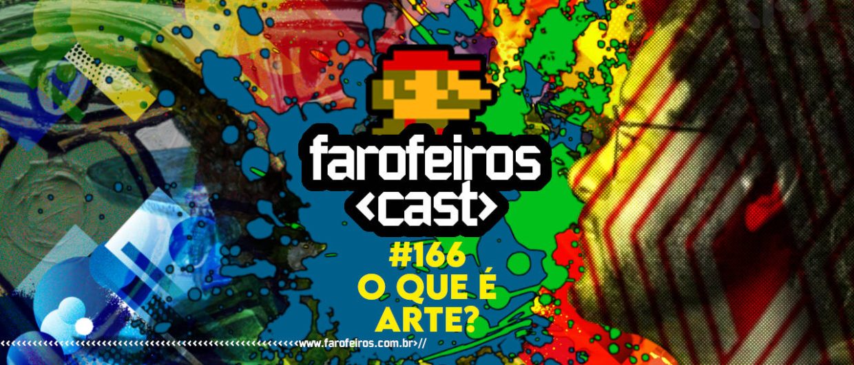 O que é arte - Farofeiros Cast #166 - BLOG FAROFEIROS