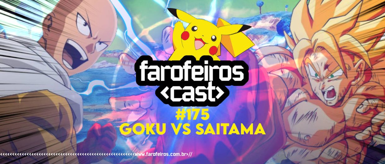 GOKU vs SAITAMA - Farofeiros Cast #175 - BLOG FAROFEIROS
