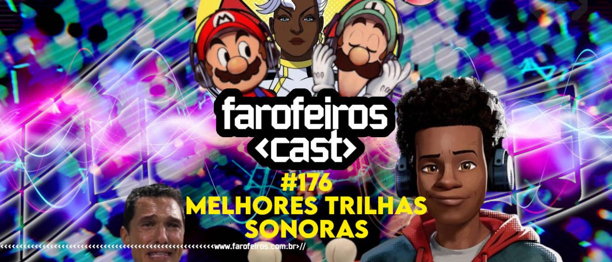 Melhores trilhas sonoras - Farofeiros Cast #176 - BLOG FAROFEIROS