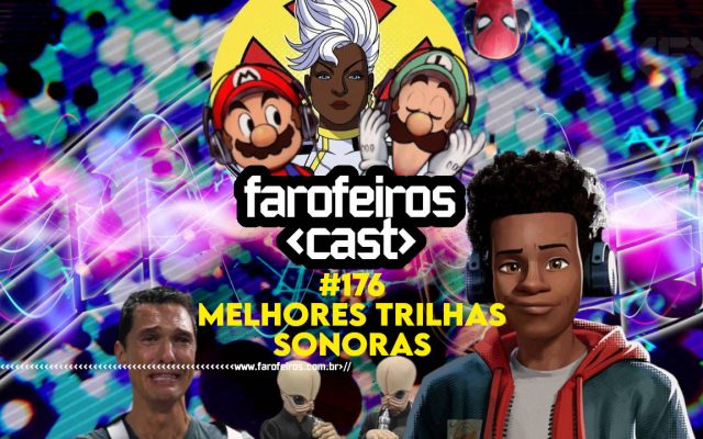 Melhores trilhas sonoras - Farofeiros Cast #176 - BLOG FAROFEIROS