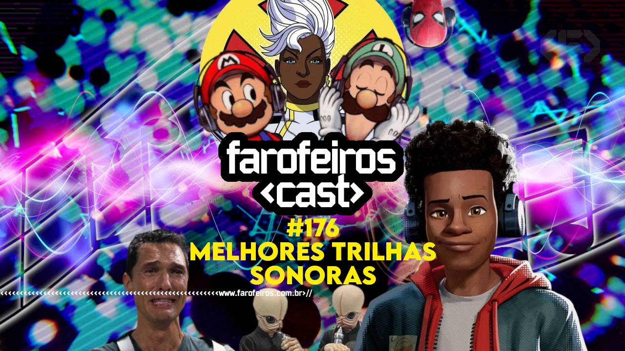 Melhores trilhas sonoras – Farofeiros Cast #176
