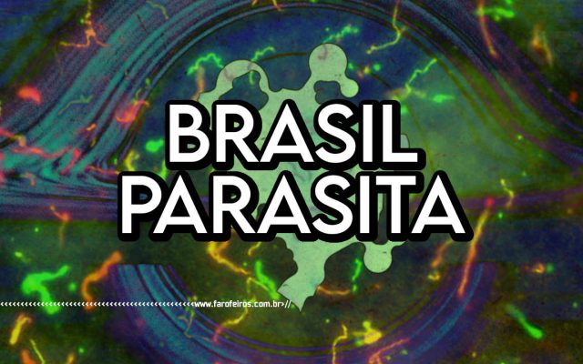 Programação do projeto Brasil Parasita - BLOG FAROFEIROS