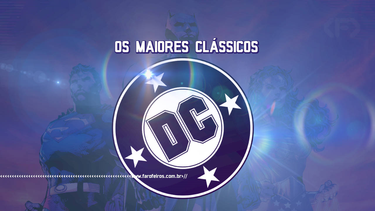 Os 10 maiores clássicos da DC Comics