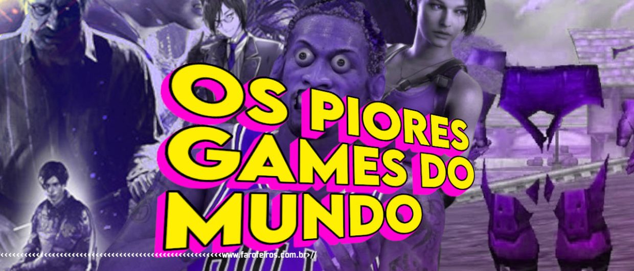 Os 10 piores games do mundo de todos os tempos - BLOG FAROFEIROS